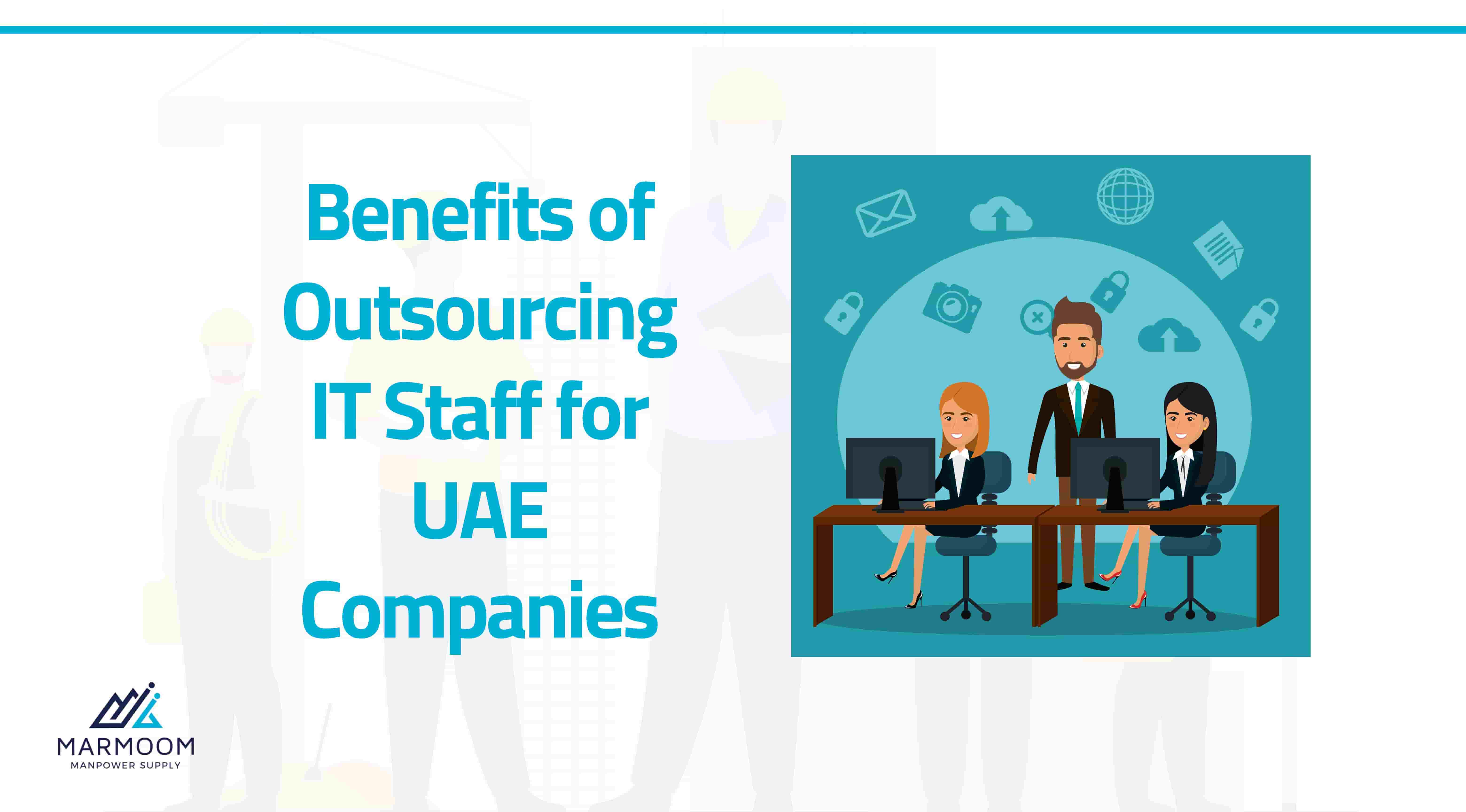 Advantages of Outsourcing IT Staff for Companies in UAE